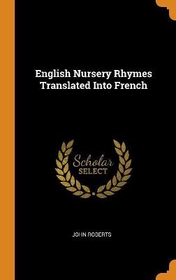 Book cover for English Nursery Rhymes Translated Into French