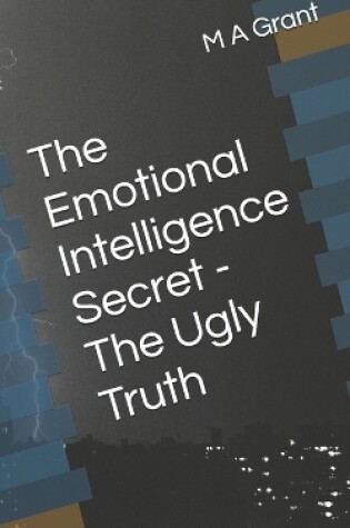 Cover of The Emotional Intelligence Secret - The Ugly Truth