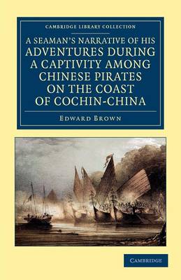 Cover of A Seaman's Narrative of his Adventures during a Captivity among Chinese Pirates on the Coast of Cochin-China