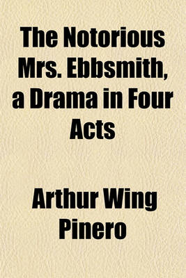 Book cover for The Notorious Mrs. Ebbsmith, a Drama in Four Acts