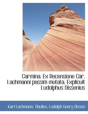 Book cover for Carmina. Ex Recensione Car. Lachmanni Passim Mutata. Explicuit Ludolphus Dissenius