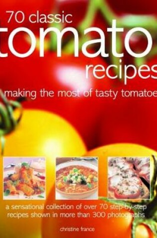 Cover of 70 Classic Tomato Recipes