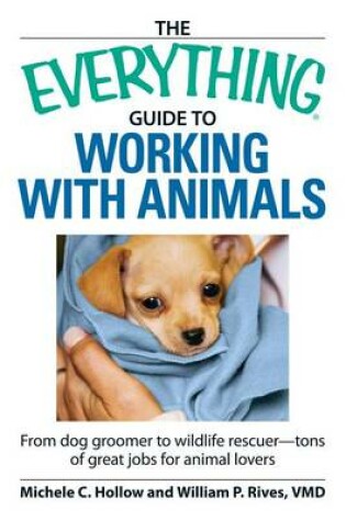 Cover of The Everything Guide to Working with Animals