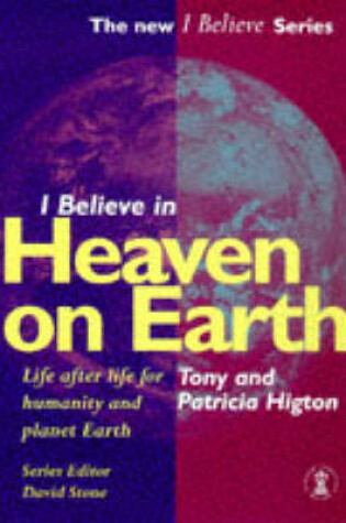 Cover of I Believe in Heaven on Earth