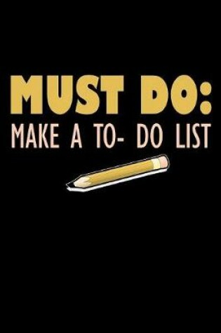 Cover of Must Do Make A To Do List