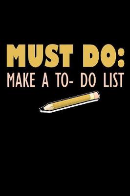 Book cover for Must Do Make A To Do List