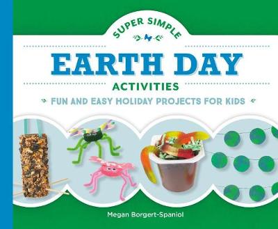 Book cover for Super Simple Earth Day Activities: Fun and Easy Holiday Projects for Kids