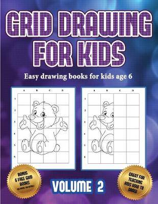 Cover of Easy drawing books for kids age 6 (Grid drawing for kids - Volume 2)