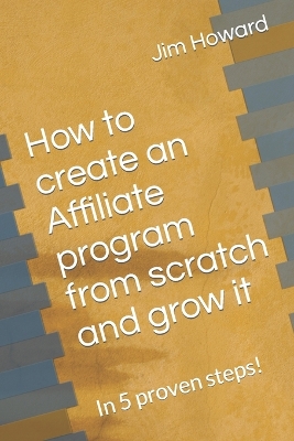 Book cover for How to create an Affiliate program from scratch and grow it