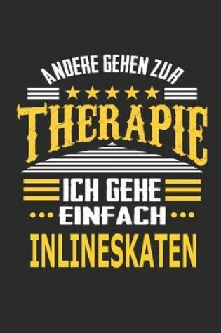 Cover of Andere gehen zur Therapie Ich gehe einfach Inlineskaten