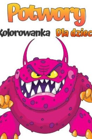 Cover of Potwory kolorowanka dla dzieci