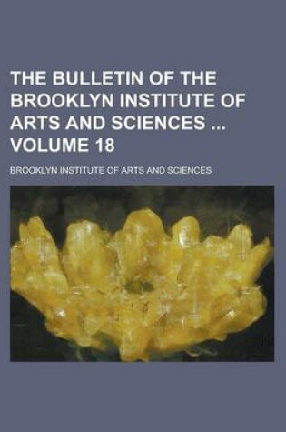 Cover of The Bulletin of the Brooklyn Institute of Arts and Sciences Volume 18