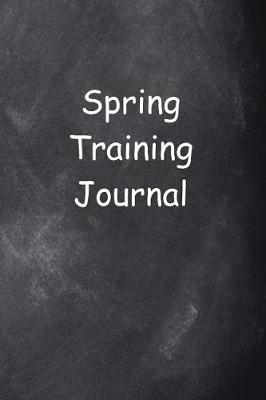 Book cover for Spring Training Journal Chalkboard Design