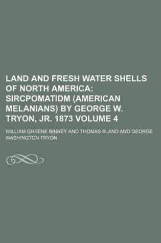 Cover of Land and Fresh Water Shells of North America Volume 4