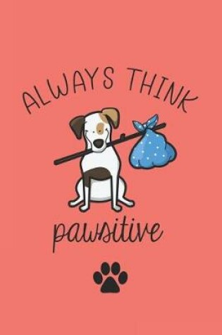 Cover of Always Think Pawsitive