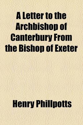 Book cover for A Letter to the Archbishop of Canterbury from the Bishop of Exeter