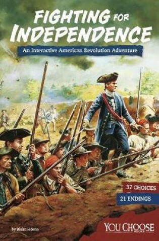 Cover of Fighting for Independence: an Interactive American Revolution Adventure (You Choose: Founding the United States)