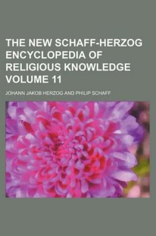 Cover of The New Schaff-Herzog Encyclopedia of Religious Knowledge Volume 11