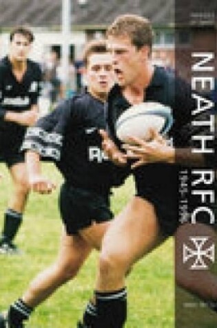 Cover of Neath RFC 1945 - 1996