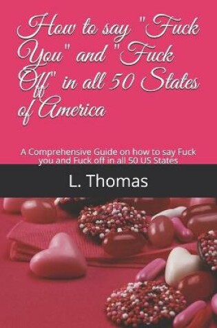 Cover of How to say Fuck You and Fuck Off in all 50 States of America