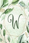 Book cover for Notebook 6"x9" - Letter W - Green Gold Floral Design