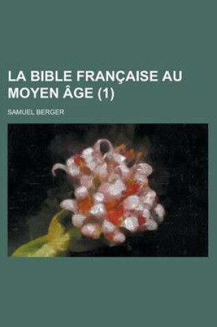 Cover of La Bible Francaise Au Moyen Age (1)