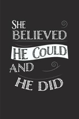 Cover of She Believed He Could and He Did