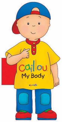 Cover of Caillou: My Body
