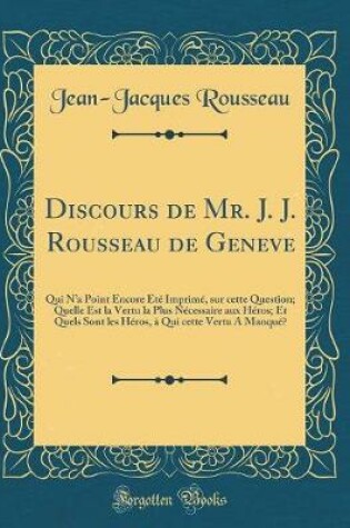 Cover of Discours de Mr. J. J. Rousseau de Geneve