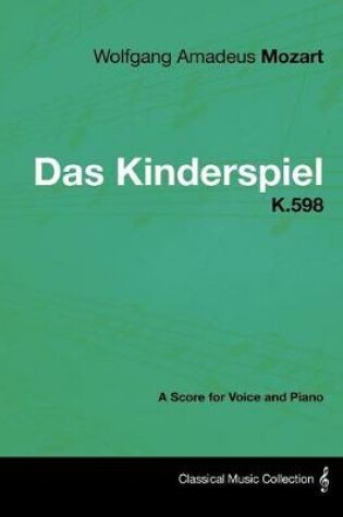 Cover of Wolfgang Amadeus Mozart - Das Kinderspiel - K.598 - A Score for Voice and Piano