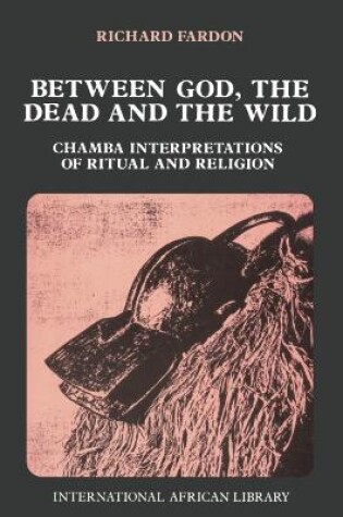 Cover of Between God, the Dead and the Wild