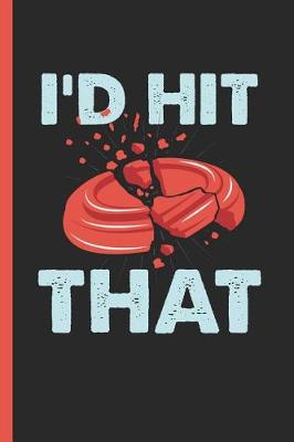 Book cover for I'd Hit That