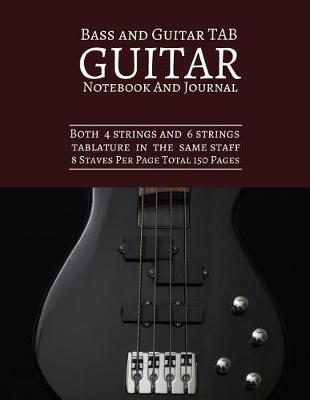 Book cover for Bass And Guitar Tab Guitar Notebook And Journal