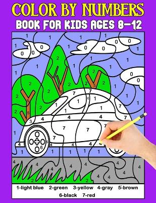 Book cover for Color By Numbers Book For Kids Ages 8-12