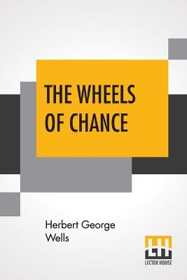 Book cover for The Wheels Of Chance; A Bicycling Idyll