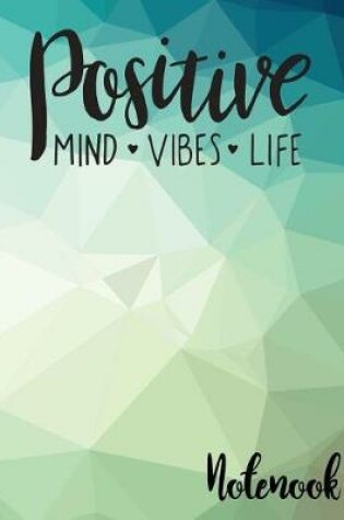 Cover of Positive Mind, Vibes, Life, Notebook