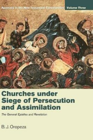 Cover of Churches under Siege of Persecution and Assimilation