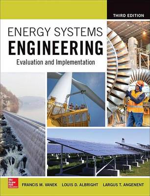 Book cover for Energy Systems Engineering: Evaluation and Implementation, Third Edition