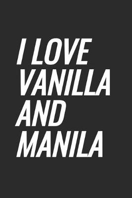 Book cover for I Love Vanilla And Manila