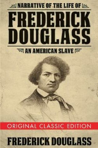 Cover of Narrative of the Life of Frederick Douglass (Original Classic Edition)