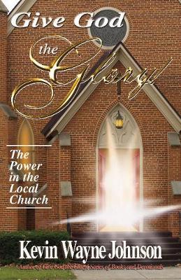 Cover of Give God the Glory! The Power in the Local Church