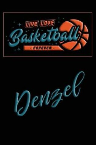 Cover of Live Love Basketball Forever Denzel