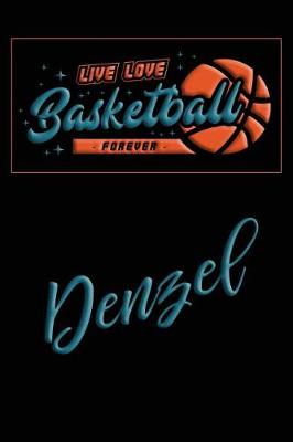 Book cover for Live Love Basketball Forever Denzel