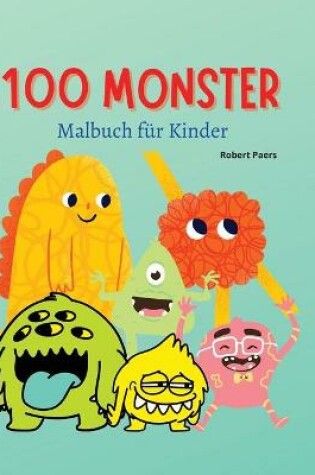 Cover of 100 Monster Malbuch f�r Kinder