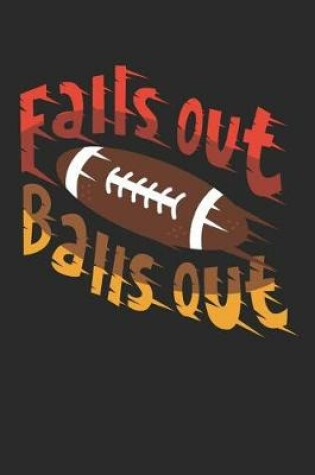 Cover of Falls Out Balls Out