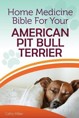 Book cover for Home Medicine Bible for Your American Pit Bull Terrier