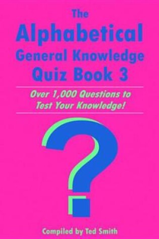 Cover of The Alphabetical General Knowledge Quiz Book 3