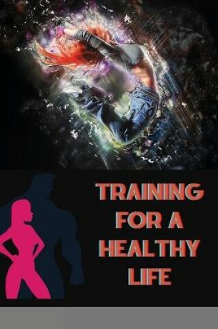 Cover of Training for a Healthy Life