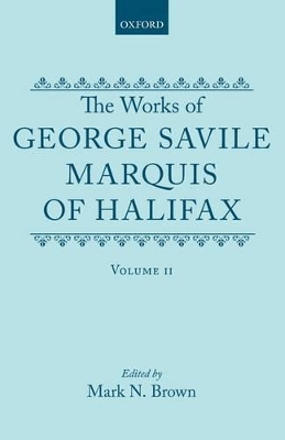 Cover of The Works of George Savile, Marquis of Halifax: Volume II