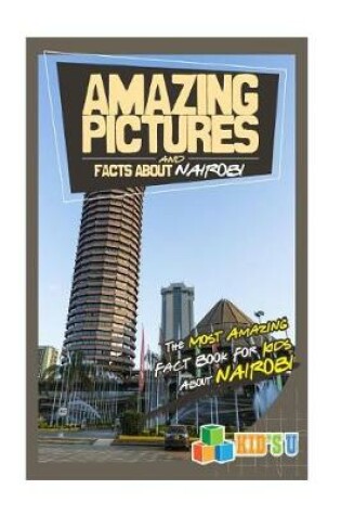 Cover of Amazing Pictures and Facts about Nairobi